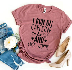 Women's I Run On Caffeine Cats And Cuss Words T-shirt